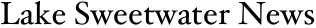 Lake Sweetwater News
